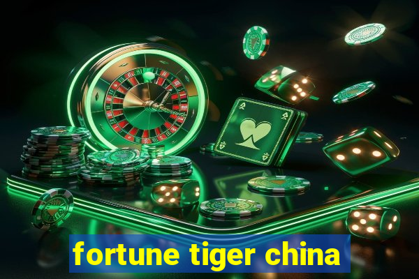 fortune tiger china